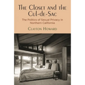 The Closet and the Cul-De-Sac: The Politics of Sexual Privacy in Northern California - Paperback