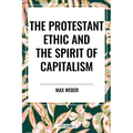 Protestant Ethic and the Spirit of Capitalism - Paperback