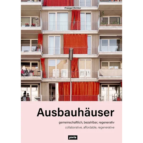 Ausbauhäuser: Gemeinschaftlich, Bezahlbar, Regenerativ / Collaborative, Affordable, Regenerative - Hardcover