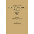 Abstract of North Carolina Wills [16363-1760]: Compiled from Original and Recorded Wills in the Office of the Secretary of States - Paperback