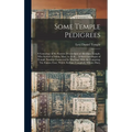 Some Temple Pedigrees: A Genealogy of the Known Descendants of Abraham Temple, Who Settled in Salem, Mass, in 1636 ... Added Genealogies of T - Hardcover
