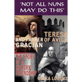 Teresa of Avila and Father Gracian-The Story of an Historic Friendship. 'Not All Nuns May Do This' - Paperback
