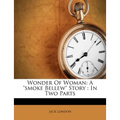 Wonder of Woman: A Smoke Bellew Story: In Two Parts - Paperback