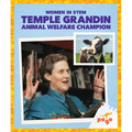 Temple Grandin: Animal Welfare Champion - Library Binding