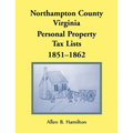 Northampton County, Virginia Personal Property Tax Lists, 1851-1862 - Paperback