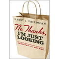 No Thanks, I'm Just Looking: Sales Techniques for Turning Shoppers Into Buyers - Hardcover