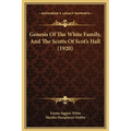 Genesis Of The White Family, And The Scotts Of Scot's Hall (1920) - Hardcover