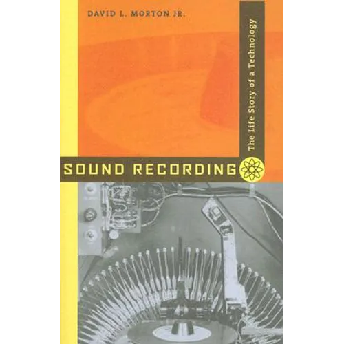 Sound Recording: The Life Story of a Technology - Paperback