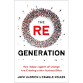 The Re Generation: Sowing Seeds for a Future of Reimagination, Reconnection, and Regeneration - Hardcover