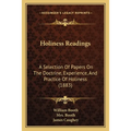 Holiness Readings: A Selection Of Papers On The Doctrine, Experience, And Practice Of Holiness (1883) - Paperback