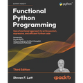 Functional Python Programming - Third Edition: Use a functional approach to write succinct, expressive, and efficient Python code - Paperback