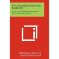 Two Modern Essays On Religion: A Free Man's Worship And The Faith Of A Naturalist - Paperback