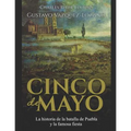 Cinco de Mayo: La historia de la batalla de Puebla y la famosa fiesta - Paperback