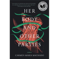 Her Body and Other Parties: Stories - Paperback