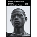 William Shakespeare's Othello: A Retelling in Prose - Paperback