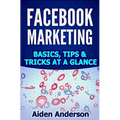 Facebook marketing: Basics, tips and tricks for winning new customers on Facebook Best Social Media Strategy with Facebook Ads Advertising - Paperback