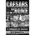 Caesars Of Rome: 12 In 1 Julius Caesar, Augustus, Tiberius, Caligula, Claudius, Nero, Galba, Otho, Marcus Aurelius, Vespasian, Titus & Domitian - Paperback