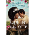 Queen Charlotte: Before the Bridgertons Came the Love Story That Changed the Ton... - Mass Market Paperbound