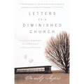 The Letters to a Diminished Church: Passionate Arguments for the Relevance of Christian Doctrine - Paperback