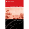 Christianity and Politics: A Brief Guide to the History - Paperback