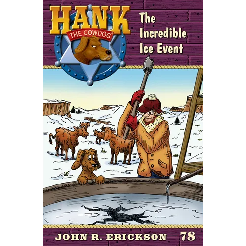 The Incredible Ice Event: Hank the Cowdog Book 78 - Paperback