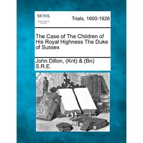 The Case of the Children of His Royal Highness the Duke of Sussex - Paperback