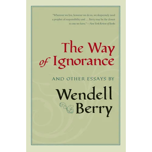 The Way of Ignorance: And Other Essays - Paperback