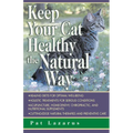 Keep Your Cat Healthy the Natural Way - Paperback