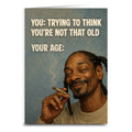 Your Age is High Greeting Card
