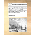 An Account of English Ants: Which Contains I Their Different Species and Mechanism II Their Manner of Government, III the Production of Their Eggs - Paperback