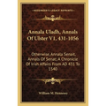 Annala Uladh, Annals Of Ulster V1, 431-1056: Otherwise, Annala Senait, Annals Of Senat; A Chronicle Of Irish Affairs From AD 431 To 1540 - Paperback