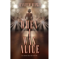 When I Was Alice - Hardcover