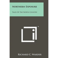 Northern Exposure: Tales Of The North Country - Paperback