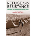 Refuge and Resistance: Palestinians and the International Refugee System - Paperback