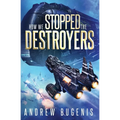 How We Stopped the Destroyers - Paperback