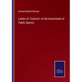 Letters of "Colonist" on the Government of Public Opinion - Paperback