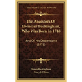 The Ancestors Of Ebenezer Buckingham, Who Was Born In 1748: And Of His Descendants (1892) - Hardcover