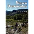 Hispano Homesteaders: The Last New Mexico Pioneers, 1850-1910 - Paperback