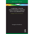 A Writing Center Practitioner's Inquiry Into Collaboration: Pedagogy, Practice, and Research - Paperback