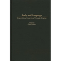 Body and Language: Intercultural Learning Through Drama - Hardcover