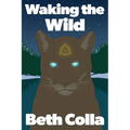 Waking the Wild - Paperback