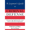 A Layman's Guide To Criminal Defense - Paperback