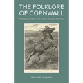The Folklore of Cornwall: The Oral Tradition of a Celtic Nation - Hardcover