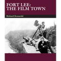 Fort Lee: The Film Town (1904-2004) - Paperback