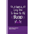 It Takes A Long Time To Grow An Old Friend: Inspirational Diary Weekly Spreads January to December - Paperback
