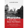 Pharaohs on Both Sides of the Blood-Red Waters: Prophetic Critique on Empire: Resistance, Justice, and the Power of the Hopeful Sizwe--A Transatlantic - Hardcover