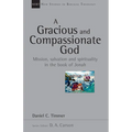 A Gracious and Compassionate God: Mission, Salvation and Spirituality in the Book of Jonah Volume 26 - Paperback