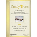 Family Trusts: A Guide for Beneficiaries, Trustees, Trust Protectors, and Trust Creators - Hardcover