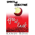 Spirits of Seduction: Free at Last - Paperback