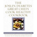 The Joslin Diabetes Great Chefs Cook Healthy Cookbook - Paperback